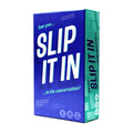 Slip It In
