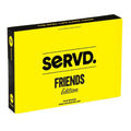 Servd Friends